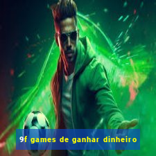 9f games de ganhar dinheiro